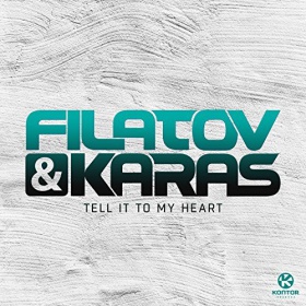 FILATOV & KARAS - TELL IT TO MY HEART